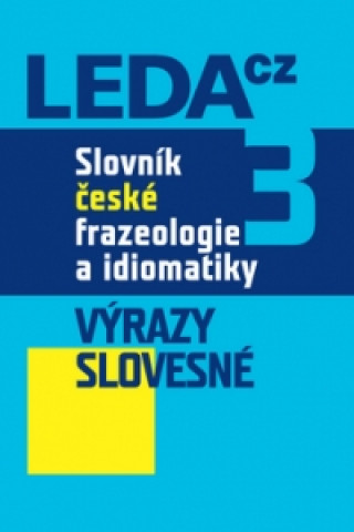 Książka Slovník české frazeologie a idiomatiky 3 František Čermák