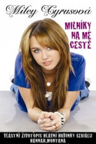 Book Milníky na mé cestě Miley Cyrusová