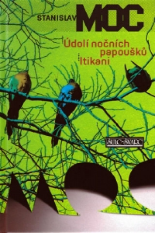 Könyv Údolí nočních papoušků Itikani Stanislav Moc