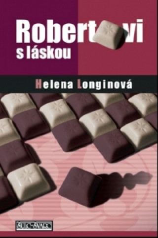 Kniha Robertovi s láskou Helena Longinová