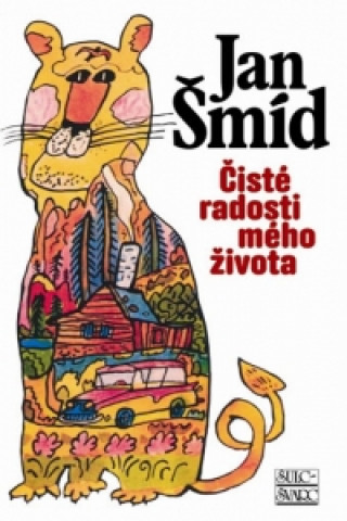 Książka Čisté radosti mého života Jan Šmíd