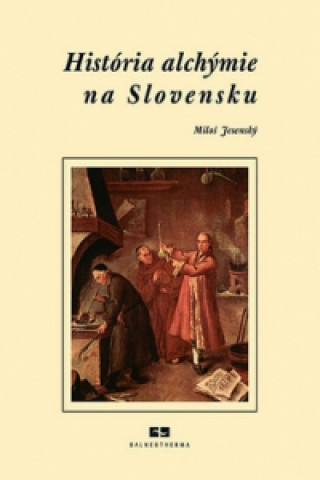 Kniha História alchýmie na Slovensku Miloš Jesenský
