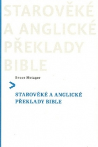 Carte Starověké a anglické překlady Bible Bruce Metzger