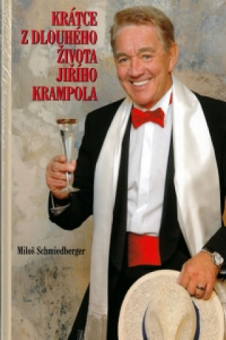 Könyv Krátce z dlouhého života Jiřího Krampola Miloš Schmiedberger