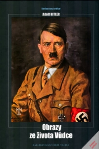 Книга Adolf Hitler Obrazy ze života vůdce Emerich Drtina
