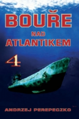 Kniha Bouře nad Atlantikem 4 Andrzej Perepeczko