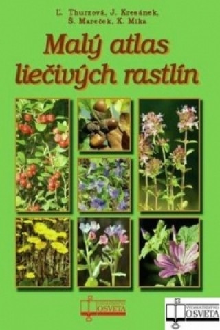 Könyv Malý atlas liečivých rastlín Ľ. Thurzová