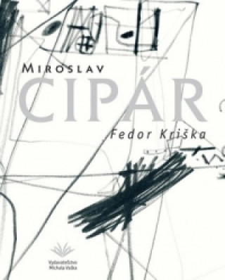 Knjiga Miroslav Cipár Fedor Kriška