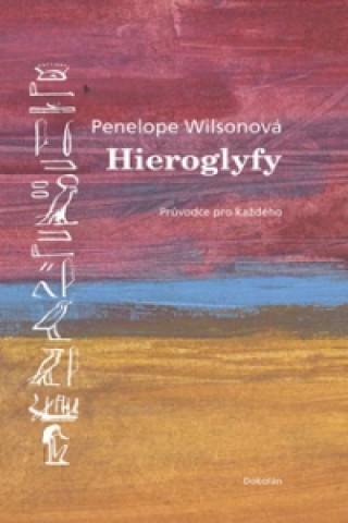 Kniha Hieroglyfy Penelope Wilsonová