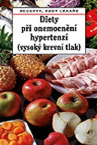 Kniha Diety při onemocnění hypertenzí (vysoký krevní tlak) Pavel Gregor