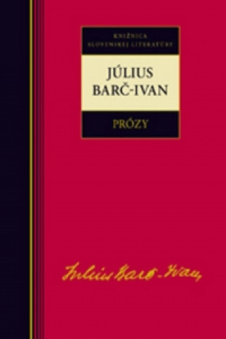 Kniha Július Barč-Ivan Prózy Július Barč-Ivan
