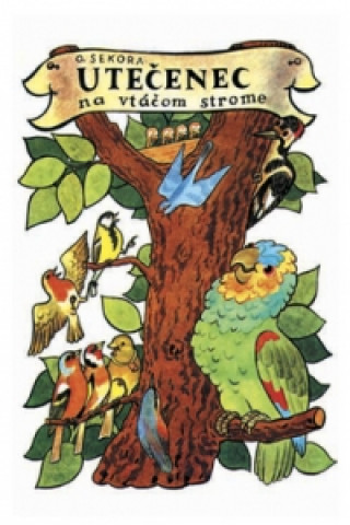 Kniha Utečenec na vtáčom strome Ondřej Sekora