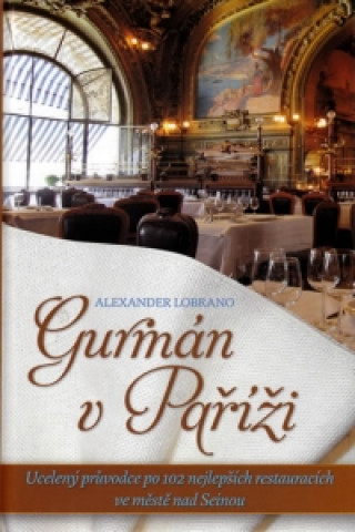 Книга Gurmán v Paříži Alexander Lobrano
