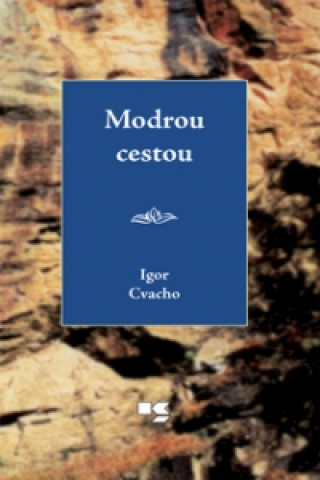 Buch Modrou cestou Igor Cvacho