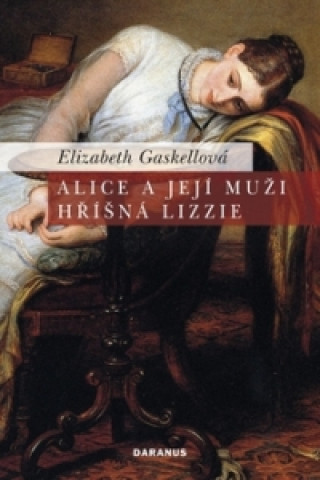 Kniha Alice a její muži Hříšná Lizzie Elizabeth Gaskellová