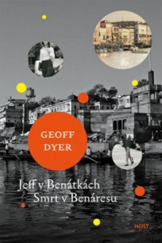 Kniha Jeff v Benátkách Smrt v Benáresu Geoff Dyer