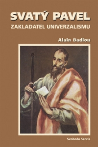 Kniha Svatý Pavel zakladatel univerzalismu Alain Badiou
