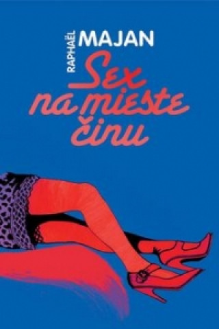 Book Sex na mieste činu Raphaël Majan