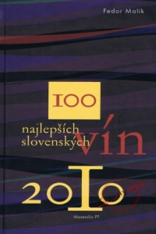 Könyv 100 najlepších slovenských vín 2010 Fedor Malík