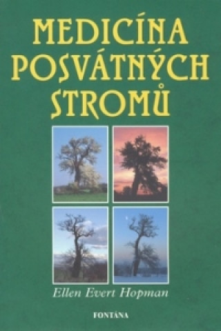 Книга Medicína posvátných stromů Ellen Evert Hopmanová