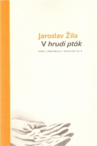 Kniha V hrudi pták Jaroslav Žila