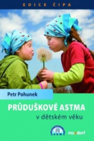 Kniha Průduškové astma v dětském věku Petr Pohunek