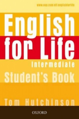 Kniha English for Life Intermediate Studenťs Book Tom Hutchinson