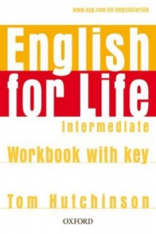 Книга English for Life Intermediate Workbook With Key Tom Hutchinson