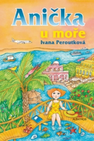 Carte Anička u moře Ivana Peroutková
