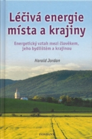 Kniha Léčivá energie místa a krajiny Jordan Harald