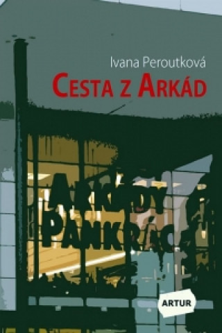 Könyv Cesta z Arkád Ivana Peroutková