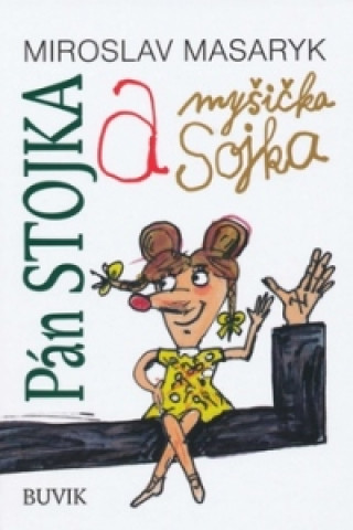 Kniha Pán Stojka a myšička Sojka Miroslav Masaryk