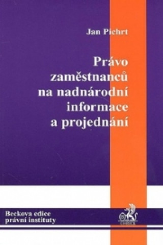 Βιβλίο Právo zaměstnanců na nadnárodní informace a projednání Jan Pichrt