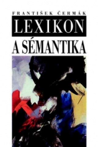 Könyv Lexikon a sémantika František Čermák
