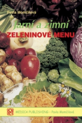 Könyv Jarní a zimní zeleninové menu Pavla Momčilová