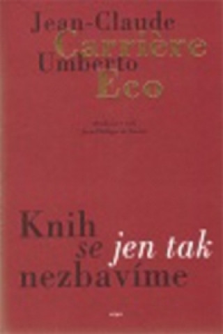 Carte Knih se jen tak nezbavíme Umberto Eco