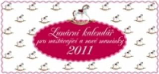 Книга Lunární kalendář pro nastávající a nové maminky 2011 Žofie Kanyzová