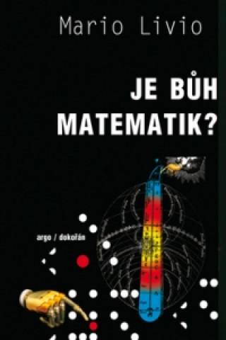 Könyv Je Bůh matematik? Mario Livio