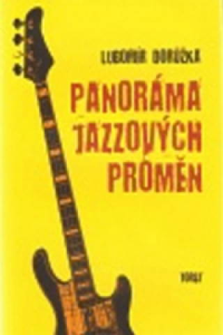 Book Panoráma jazzových proměn Lubomír Dorůžka