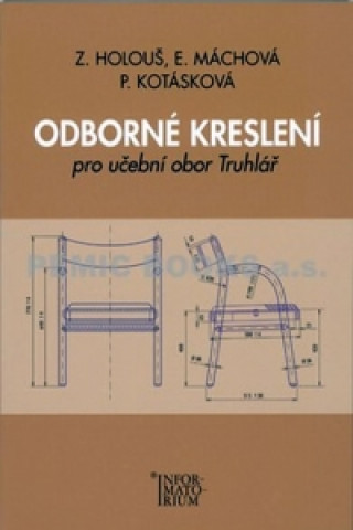 Knjiga Odborné kreslení pro učební obor truhlář Zdeněk Holouš