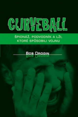 Könyv Curveball Bob Drogin
