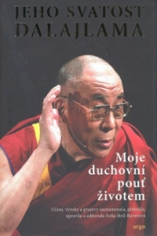 Книга Moje duchovní pouť životem Dalajlama XIV. Jeho svatost