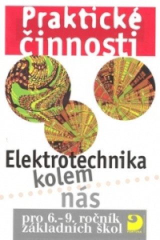 Knjiga Praktické činnosti Elektrotechnika kolem nás Milan Křenek
