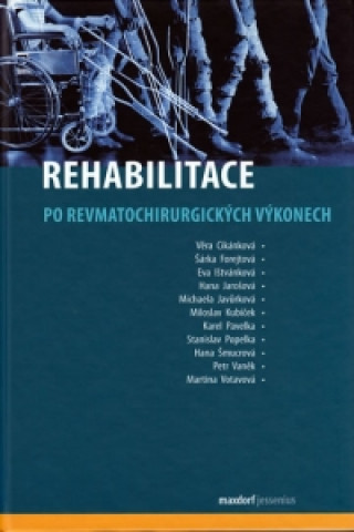 Kniha Rehabilitace po revmatochirurgických výkonech Věra Cikánková