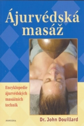 Книга Ájurvédská masáž John Douillard