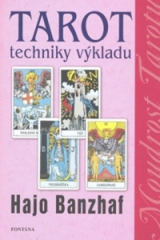 Carte Tarot Techniky výkladu Hajo Banzhaf