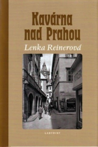Book Kavárna nad Prahou Lenka Reinerová
