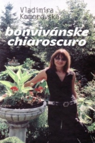Книга Bonvivánske chiaroscuro Vladimíra Komorovská