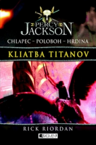 Könyv Percy Jackson Kliatba Titanov Rick Riordan