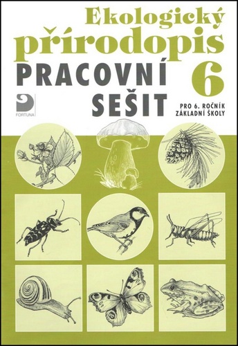 Kniha Ekologický přírodopis 6 Pracovní sešit Danuše Kvasničková